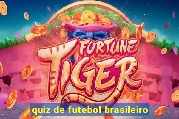 quiz de futebol brasileiro